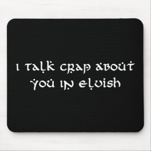 Ich spreche im Elbischen Funny von dir. Mousepad