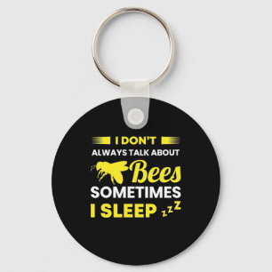 Ich spreche immer über Bienen Schlüsselanhänger