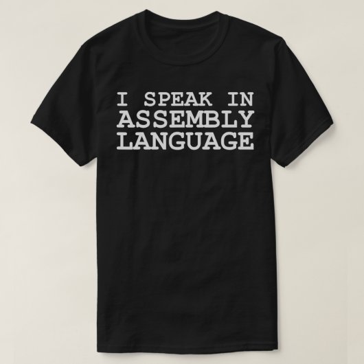 Ich spreche in der Programmiersprache Assembly T-Shirt (Design vorne)