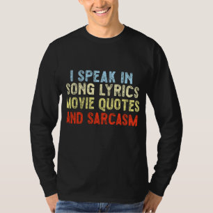 Ich spreche in Filmzitaten Song-Texte und Sarcasm T-Shirt