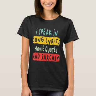Ich spreche in Filmzitaten Song-Texte und Sarcasm T-Shirt