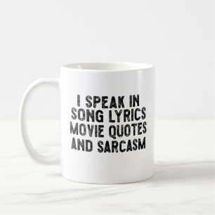 Ich spreche in Filmzitaten, Songtexten und Sarkasm Kaffeetasse