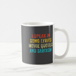 Ich spreche in Filmzitaten Songtexten und Sarkasmu Kaffeetasse