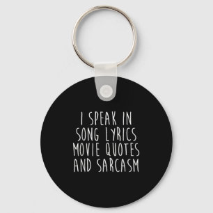 Ich spreche in Song-Texte-Zitate und Sarcasm Schlüsselanhänger