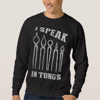 Ich spreche in Tongs Blacksmith T-Shirt Farrier Fo Sweatshirt