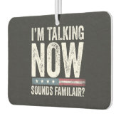 Ich spreche jetzt Klingt vertraut? Trump Harris Autolufterfrischer (Links)