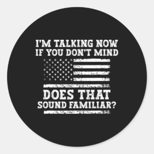 Ich spreche jetzt Shirt Trump Kamala Debatte Funny Runder Aufkleber