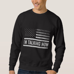 Ich spreche jetzt von Trump Harris Präsidentschaft Sweatshirt