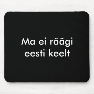Ich spreche kein Estnisch  Mousepad