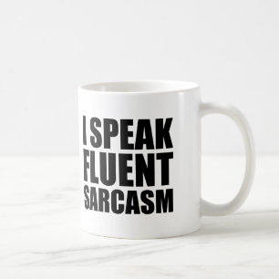Ich spreche lustige Tasse des fließenden Sarkasmu