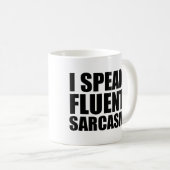 Ich spreche lustige Tasse des fließenden Sarkasmus (VorderseiteRechts)