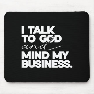 Ich spreche mit Gott und kümmere mich um meine Ang Mousepad