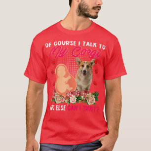 Ich spreche mit meinem Corgi, dem ich sonst Blume T-Shirt