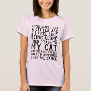 ICH SPRECHE MIT MEINEM KATZ UND WIR TANZEN, FUNNIE T-Shirt