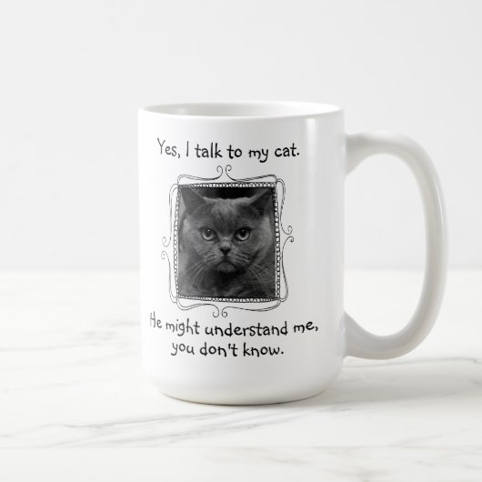 Ich spreche mit meiner Katze | Funny Customizable Kaffeetasse (Rechts)
