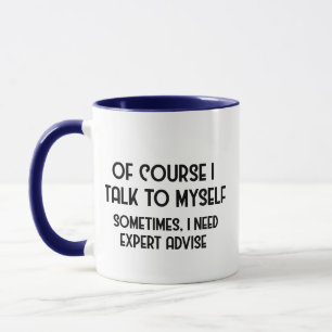 Ich spreche mit mir selbst Ich brauche Expertenber Tasse