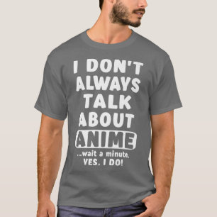 Ich spreche nicht immer über Anime Art für Teen Gi T-Shirt