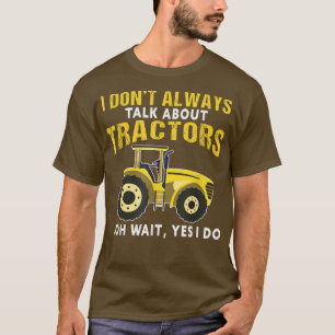 Ich spreche nicht immer über Traktor Funny Farm T-Shirt