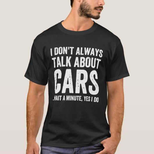 Ich spreche nicht immer von Autoenthusiasten T-Shirt (Vorderseite)