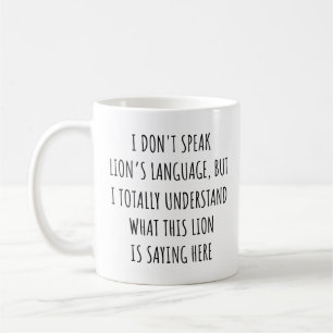 Ich spreche nicht Löwensprache, ich verstehe Löwe Kaffeetasse