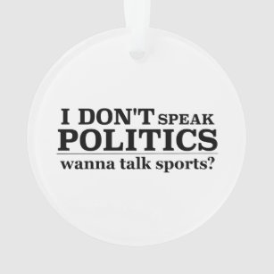 Ich spreche nicht Politik will, um Sport zu Ornament