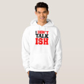 Ich spreche nicht über ISH Hoodie (Vorne ganz)