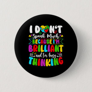 Ich spreche nicht viel Brillante Autismus-Bewussts Button