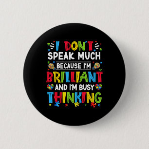 Ich spreche nicht viel Brillantes Autismus Autisti Button