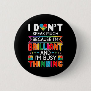 Ich spreche nicht viel brilliante Autismus Autisti Button