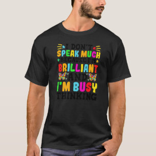 Ich spreche nicht viel brilliante Autismus Autisti T-Shirt