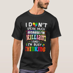 Ich spreche nicht viel brilliante Autismus Autisti T-Shirt