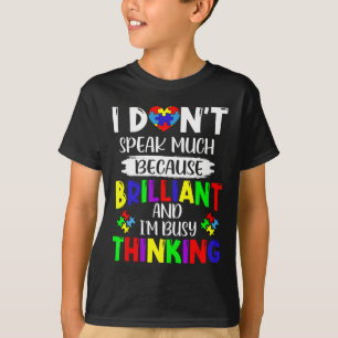 Ich spreche nicht viel Brilliante Autismus-Bewusst T-Shirt