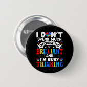 Ich spreche nicht viel, ich bin brillant Autismus- Button (Vorne & Hinten)