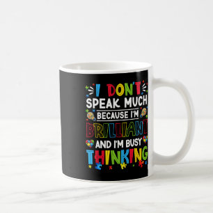 Ich spreche nicht viel, ich bin brillant autistisc kaffeetasse