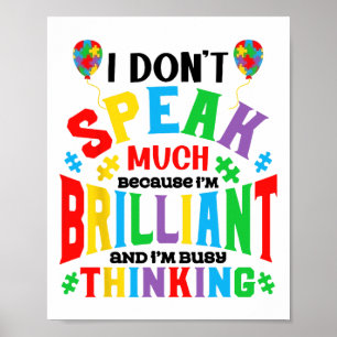 Ich spreche nicht viel, weil ich brillant Autismus Poster