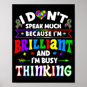 Ich spreche nicht viel, weil ich brillant bin, ich poster