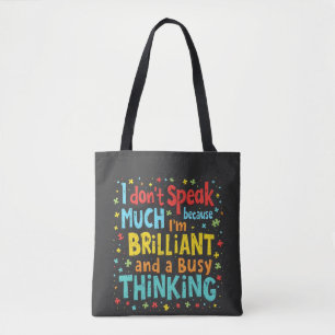 Ich spreche nicht viel, weil ich brillant und besc tasche
