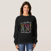 Ich spreche nur Christlich mit Jesus Sweatshirt (Vorne ganz)