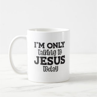 Ich spreche nur mit Jesus heute Christliche Tasse