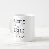 Ich spreche nur mit Jesus heute Glaubensspass Kaffeetasse (Vorderseite Links)