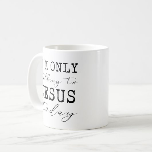 Ich spreche nur mit Jesus heute Glaubensspass Kaffeetasse (Vorderseite Links)