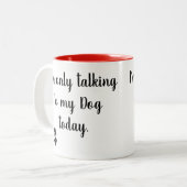 Ich spreche nur mit meiner Hundeheute Tasse (Vorderseite Links)