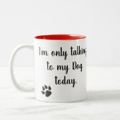 Ich spreche nur mit meiner Hundeheute Tasse (Links)