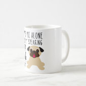 Ich spreche nur mit meiner Mops-heute Tasse (VorderseiteRechts)