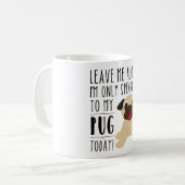 Ich spreche nur mit meiner Mops-heute Tasse (Vorderseite Links)