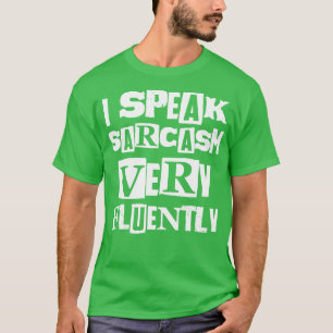 Ich spreche Sarcasm sehr fließend T-Shirt