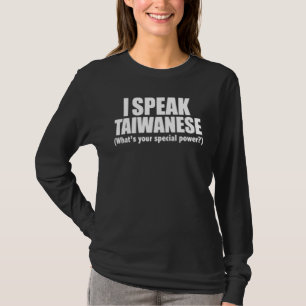 Ich spreche Taiwanesisch Was ist deine besondere F T-Shirt