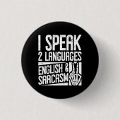 Ich spreche zwei Sprachen Englisch Sarcasm Motivie Button (Vorderseite)