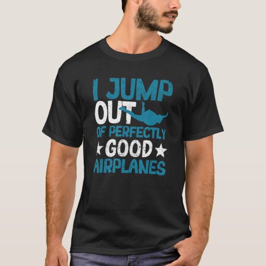 Ich springe aus absolut guten Flugzeugen T-Shirt (Vorderseite)