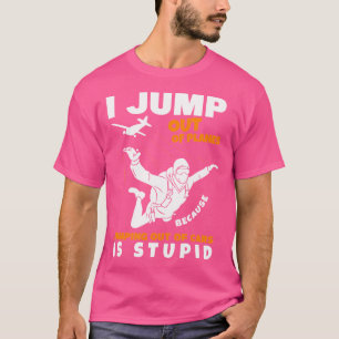 Ich springe aus Flugzeug Fallschirmspringen T-Shirt